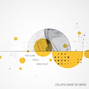 Collapse Under The Empire: Non-Album + Singles + Bonus Tracks